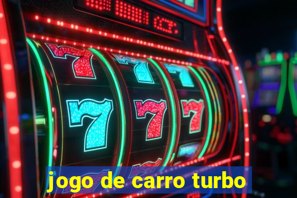 jogo de carro turbo